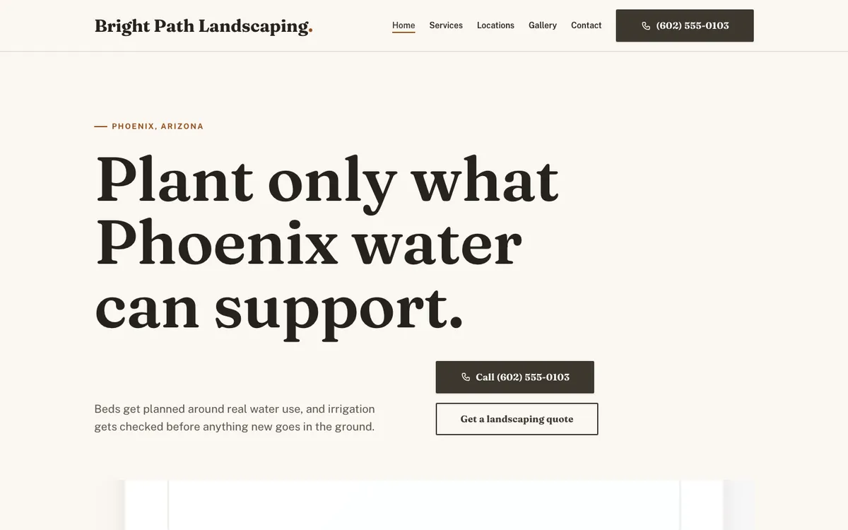 Bright Path Landscaping homepage: a cream background with a serif headline reading "Plant only what Phoenix water can support," an eyebrow label reading Phoenix, Arizona, and two buttons, a filled call button and an outlined quote button.